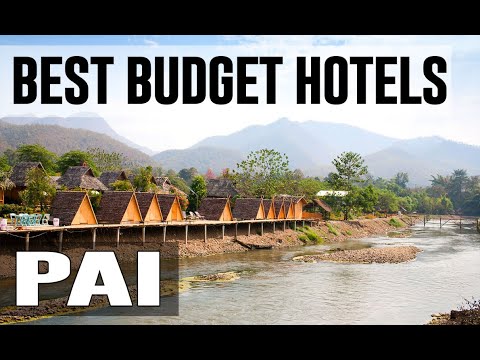 Cheap and Best Budget Hotels in Pai , Thailand