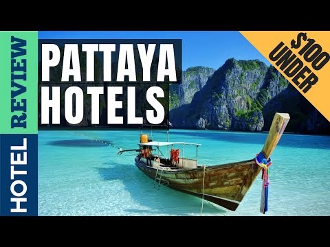 ✅Pattaya Hotels Reviews: Best Hotels in Pattaya (2019)[Under $100]
