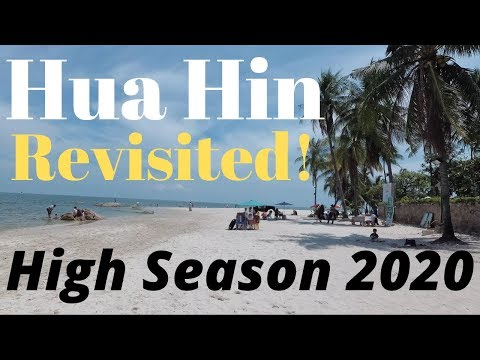 Hua Hin Revisited 2020 High Season
