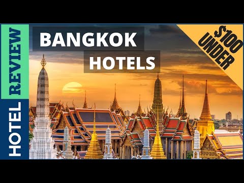 ✅Bangkok : Best Hotel In Bangkok [Under $100]