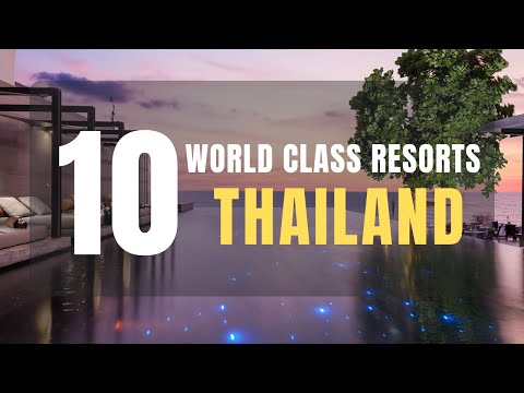 Top 10 World Class Thailand resorts that are known to offer the perfect escapade from busy city life