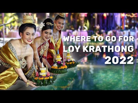 All You Need to know about Loy Krathong in Thailand 2022