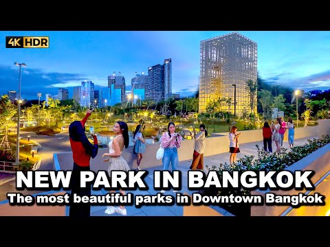 ???????? 4K HDR | New park in Bangkok 2023 | The most beautiful parks in Downtown Bangkok