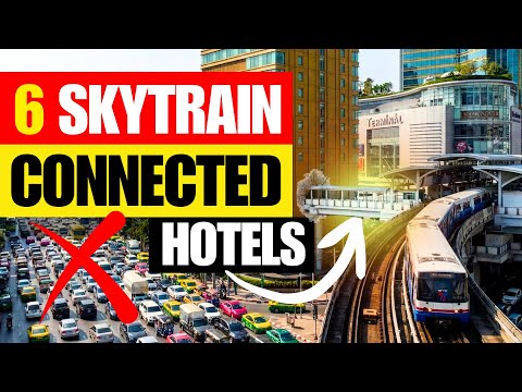 6 GREAT Bangkok Hotels directly LINKED to BTS! (No More Taxi Problems)