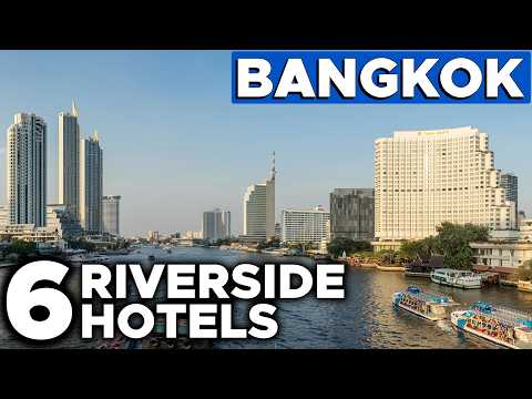 Best Hotels in BANGKOK – 6 Perfect RIVERSIDE Hotels from $50 to $350+